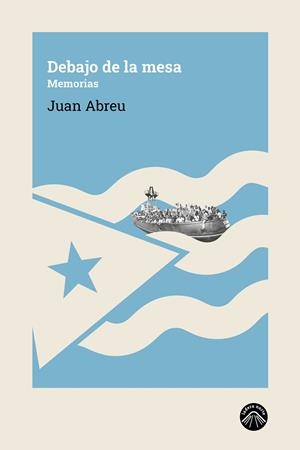 DEBAJO DE LA MESA | 9788412902181 | ABREU, JUAN | Galatea Llibres | Llibreria online de Reus, Tarragona | Comprar llibres en català i castellà online
