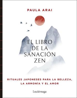EL LIBRO DE LA SANACIÓN ZEN | 9788419996848 | PAULA ARAI | Galatea Llibres | Llibreria online de Reus, Tarragona | Comprar llibres en català i castellà online