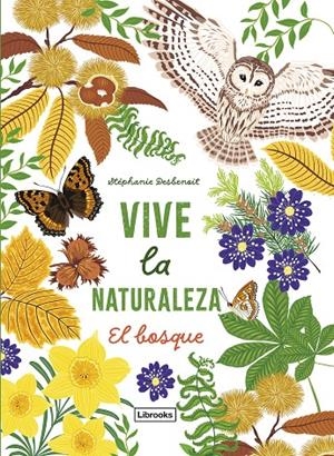 VIVE LA NATURALEZA. EL BOSQUE | 9788412945423 | DESBENOIT, STÉPHANIE | Galatea Llibres | Librería online de Reus, Tarragona | Comprar libros en catalán y castellano online
