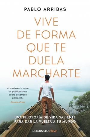 VIVE DE FORMA QUE TE DUELA MARCHARTE | 9788466379274 | PABLO ARRIBAS | Galatea Llibres | Llibreria online de Reus, Tarragona | Comprar llibres en català i castellà online