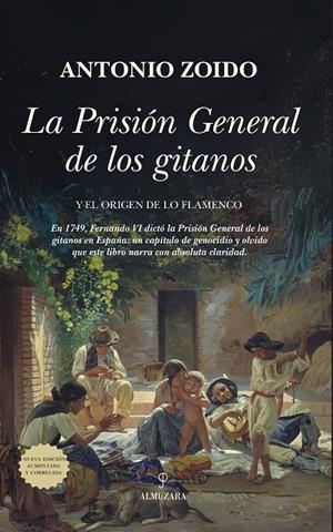 LA PRISIÓN GENERAL DE LOS GITANOS | 9788410524026 | ANTONIO ZOIDO | Galatea Llibres | Librería online de Reus, Tarragona | Comprar libros en catalán y castellano online