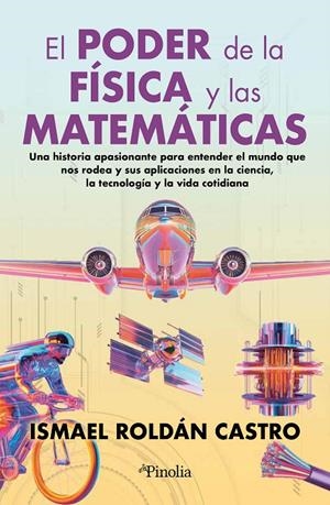 EL PODER DE LA FÍSICA Y LAS MATEMÁTICAS | 9791387556181 | ISMAEL ROLDÁN CASTRO | Galatea Llibres | Llibreria online de Reus, Tarragona | Comprar llibres en català i castellà online