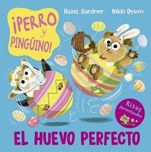 PERRO Y PINGÜINO! EL HUEVO PERFECTO. | 9788491457756 | HAZEL GARDNER | Galatea Llibres | Llibreria online de Reus, Tarragona | Comprar llibres en català i castellà online