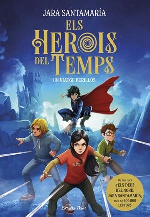 ELS HEROIS DEL TEMPS 1. UN VIATGE PERILLÓS | 9791387519155 | SANTAMARÍA, JARA | Galatea Llibres | Llibreria online de Reus, Tarragona | Comprar llibres en català i castellà online