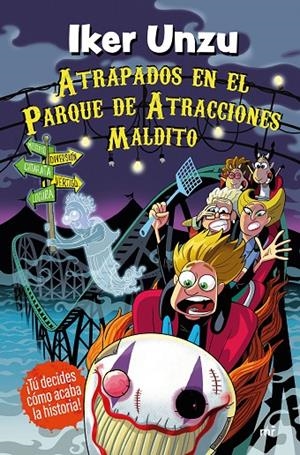 ATRAPADOS EN EL PARQUE DE ATRACCIONES MALDITO | 9788427053335 | UNZU, IKER | Galatea Llibres | Librería online de Reus, Tarragona | Comprar libros en catalán y castellano online