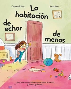 LA HABITACIÓN DE ECHAR DE MENOS | 9788410346451 | GUILLÉN, CARLOTA | Galatea Llibres | Llibreria online de Reus, Tarragona | Comprar llibres en català i castellà online