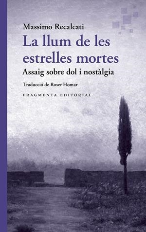 LA LLUM DE LES ESTRELLES MORTES | 9788410188969 | MASSIMO RECALCATI | Galatea Llibres | Librería online de Reus, Tarragona | Comprar libros en catalán y castellano online