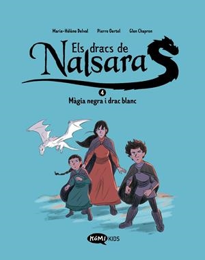 ELS DRACS DE NALSARA 4. MÀGIA NEGRA I DRAC BLANC | 9788419183767 | MARIE-HELENE DELVAL | Galatea Llibres | Llibreria online de Reus, Tarragona | Comprar llibres en català i castellà online