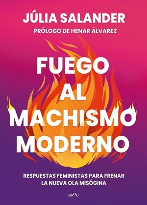 FUEGO AL MACHISMO MODERNO | 9788410298736 | SALANDER, JÚLIA | Galatea Llibres | Llibreria online de Reus, Tarragona | Comprar llibres en català i castellà online