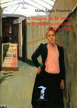 IMAGEN DE LA MUJER EN LA PINTURA ESPAÑOLA, LA | 9788477746737 | LOPEZ FDEZ., MARIA | Galatea Llibres | Librería online de Reus, Tarragona | Comprar libros en catalán y castellano online