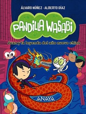 PANDILLA WASABI 2 JUAN Y LA LEYENDA DEL AÑO NUEVO CHINO | 9788414340639 | ALBERTO DIAZ / ALVARO NUÑEZ | Galatea Llibres | Llibreria online de Reus, Tarragona | Comprar llibres en català i castellà online