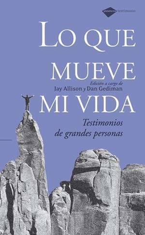 LO QUE MUEVE MI VIDA : TESTIMONIOS DE GRANDES PERSONAS | 9788493596248 | HORACIO TR. VAZQUEZ RIAL | Galatea Llibres | Llibreria online de Reus, Tarragona | Comprar llibres en català i castellà online