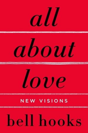ALL ABOUT LOVE: NEW VISIONS | 9780060959470 | HOOKS, BELL | Galatea Llibres | Librería online de Reus, Tarragona | Comprar libros en catalán y castellano online