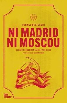 NI MADRID NI MOSCOU | 9788418705960 | IGNASI BEA SEGUÍ | Galatea Llibres | Librería online de Reus, Tarragona | Comprar libros en catalán y castellano online