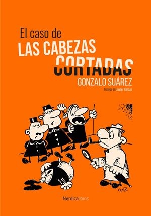 EL CASO DE LAS CABEZAS CORTADAS | 9791387563332 | GONZALO SUÁREZ | Galatea Llibres | Llibreria online de Reus, Tarragona | Comprar llibres en català i castellà online
