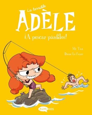 LA TERRIBLE ADÈLE 12. ¡A PESCAR PÁNFILOS! | 9788419183781 | MR TAN | Galatea Llibres | Llibreria online de Reus, Tarragona | Comprar llibres en català i castellà online