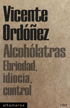 ALCOHÓLATRAS | 9788410435094 | ORDÓÑEZ ROIG, VICENTE | Galatea Llibres | Llibreria online de Reus, Tarragona | Comprar llibres en català i castellà online
