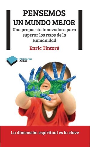 PENSEMOS UN MUNDO MEJOR | 9788415577157 | ENRIC TINTORÉ I MALUQUER | Galatea Llibres | Librería online de Reus, Tarragona | Comprar libros en catalán y castellano online