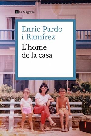 L'HOME DE LA CASA | 9788419334695 | PARDO, ENRIC | Galatea Llibres | Librería online de Reus, Tarragona | Comprar libros en catalán y castellano online