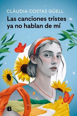 LAS CANCIONES TRISTES YA NO HABLAN DE MÍ | 9788466681490 | CLAUDIA COSTAS GÜELL | Galatea Llibres | Llibreria online de Reus, Tarragona | Comprar llibres en català i castellà online