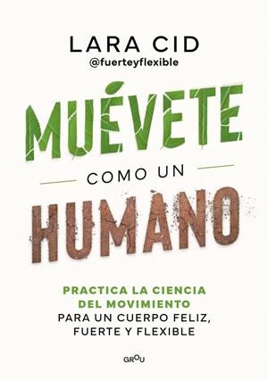 MUÉVETE COMO UN HUMANO | 9788410298637 | CID, LARA | Galatea Llibres | Llibreria online de Reus, Tarragona | Comprar llibres en català i castellà online