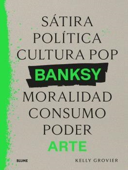 BANKSY. SÁTIRA, POLÍTICA... | 9788410268906 | GROVIER, KELLY | Galatea Llibres | Llibreria online de Reus, Tarragona | Comprar llibres en català i castellà online