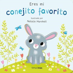 ERES MI CONEJITO FAVORITO. LIBRO DE CARTÓN CON TROQUELES | 9788408291220 | MARSHALL, NATALIE | Galatea Llibres | Librería online de Reus, Tarragona | Comprar libros en catalán y castellano online