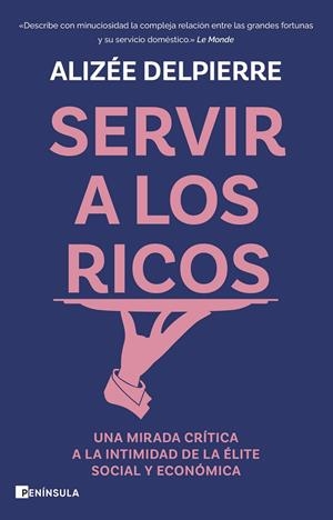 SERVIR A LOS RICOS | 9788411003414 | DELPIERRE, ALIZÉE | Galatea Llibres | Librería online de Reus, Tarragona | Comprar libros en catalán y castellano online