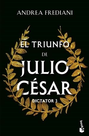 EL TRIUNFO DE JULIO CÉSAR (SERIE DICTATOR, 3) | 9788467076370 | FREDIANI, ANDREA | Galatea Llibres | Llibreria online de Reus, Tarragona | Comprar llibres en català i castellà online