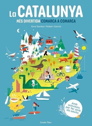 LA CATALUNYA MÉS DIVERTIDA COMARCA A COMARCA | 9788413899251 | SAMBA, GINA | Galatea Llibres | Llibreria online de Reus, Tarragona | Comprar llibres en català i castellà online