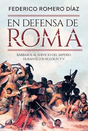 EN DEFENSA DE ROMA | 9788410940116 | ROMERO DÍAZ, FEDERICO | Galatea Llibres | Llibreria online de Reus, Tarragona | Comprar llibres en català i castellà online