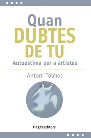 QUAN DUBTES DE TU | 9788413036144 | TOLMOS, ANTONI | Galatea Llibres | Llibreria online de Reus, Tarragona | Comprar llibres en català i castellà online