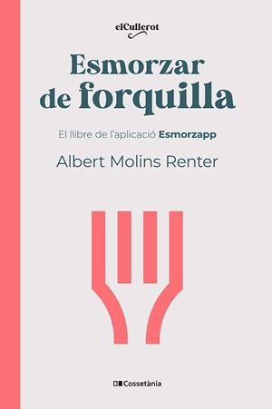 ESMORZAR DE FORQUILLA | 9788413564739 | MOLINS RENTER, ALBERT | Galatea Llibres | Llibreria online de Reus, Tarragona | Comprar llibres en català i castellà online