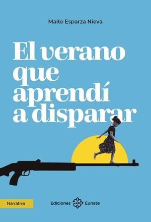 EL VERANO QUE APRENDÍ A DISPARAR | 9788477685067 | ESPARZA NIEVA, MAITE | Galatea Llibres | Librería online de Reus, Tarragona | Comprar libros en catalán y castellano online