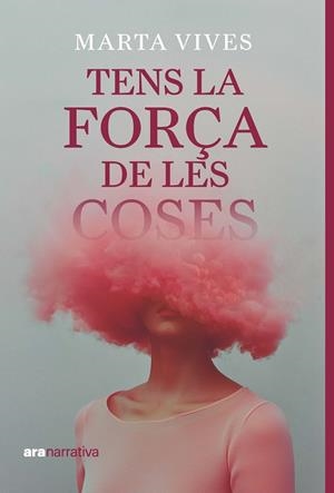 TENS LA FORÇA DE LES COSES | 9788411731294 | VIVES, MARTA | Galatea Llibres | Llibreria online de Reus, Tarragona | Comprar llibres en català i castellà online