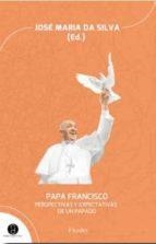 PAPA FRANCISCO | 9788425433948 | JOSE MARIA DA SILVA | Galatea Llibres | Llibreria online de Reus, Tarragona | Comprar llibres en català i castellà online