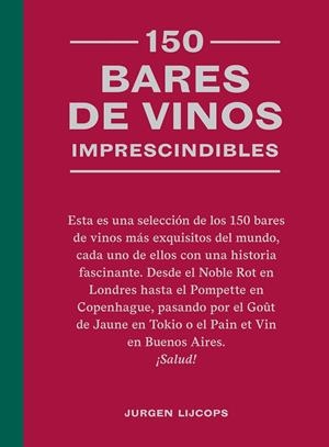 150 BARES DE VINOS IMPRESCINDIBLES | 9788419043634 | JURGEN LIJCOPS | Galatea Llibres | Llibreria online de Reus, Tarragona | Comprar llibres en català i castellà online