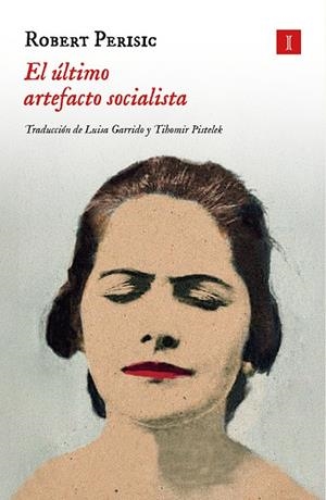 EL ULTIMO ARTEFACTO SOCIALISTA | 9788419581938 | ROBERT PERISIC | Galatea Llibres | Llibreria online de Reus, Tarragona | Comprar llibres en català i castellà online