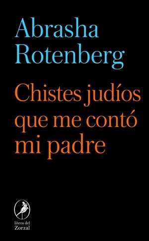CHISTES JUDIOS QUE ME CONTO MI PADRE | 9788419496348 | ABRASHA ROTEMBERG | Galatea Llibres | Llibreria online de Reus, Tarragona | Comprar llibres en català i castellà online