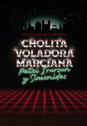 CHOLITA VOLADORA MARCIANA | 9788410476172 | PATXI IRURZUN | Galatea Llibres | Librería online de Reus, Tarragona | Comprar libros en catalán y castellano online