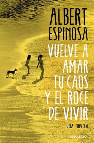 VUELVE A AMAR TU CAOS Y EL ROCE DE VIVIR | 9788466374552 | ESPINOSA, ALBERT | Galatea Llibres | Librería online de Reus, Tarragona | Comprar libros en catalán y castellano online