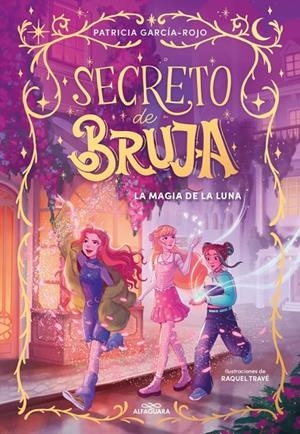 SECRETO DE BRUJA 1. LA MAGIA DE LA LUNA | 9788419982056 | GARCÍA-ROJO, PATRICIA | Galatea Llibres | Llibreria online de Reus, Tarragona | Comprar llibres en català i castellà online