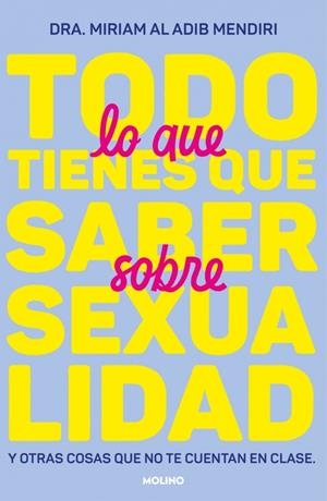 TODO LO QUE TIENES QUE SABER SOBRE SEXUALIDAD | 9788427242791 | AL ADIB MENDIRI, MIRIAM | Galatea Llibres | Llibreria online de Reus, Tarragona | Comprar llibres en català i castellà online