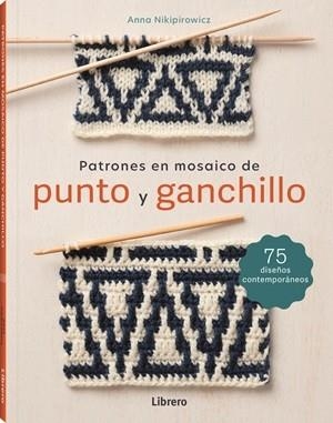 PATRONES EN MOSAICO DE PUNTO Y GANCHILLO | 9788411540797 | NKIPIROWICZ, ANNA | Galatea Llibres | Librería online de Reus, Tarragona | Comprar libros en catalán y castellano online