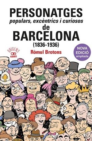 PERSONATGES POPULARS, EXCÈNTRICS I CURIOSOS DE BARCELONA (1836-1936) | 9788472461925 | BROTONS, RÒMUL | Galatea Llibres | Librería online de Reus, Tarragona | Comprar libros en catalán y castellano online