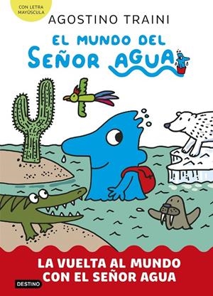 EL MUNDO DEL SEÑOR AGUA 3. LA VUELTA AL MUNDO CON EL SEÑOR AGUA | 9788408291428 | TRAINI, AGOSTINO | Galatea Llibres | Librería online de Reus, Tarragona | Comprar libros en catalán y castellano online