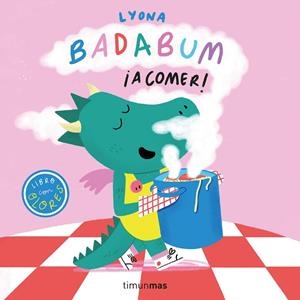 BADABUM. ¡A COMER! LIBRO CON OLORES | 9788408295648 | LYONA | Galatea Llibres | Llibreria online de Reus, Tarragona | Comprar llibres en català i castellà online