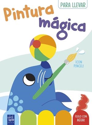 PINTURA MÁGICA PARA LLEVAR. FOCA | 9788408296706 | YOYO | Galatea Llibres | Librería online de Reus, Tarragona | Comprar libros en catalán y castellano online