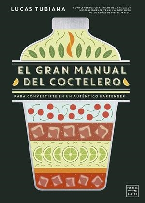EL GRAN MANUAL DEL COCTELERO | 9788408299264 | TUBIANA, LUCAS | Galatea Llibres | Llibreria online de Reus, Tarragona | Comprar llibres en català i castellà online