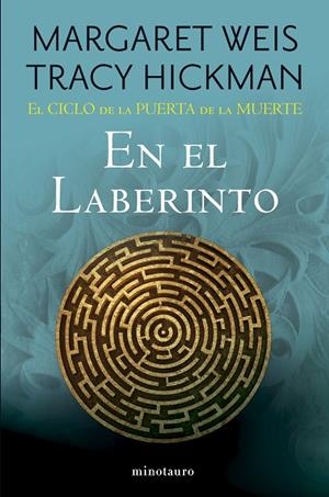 EL CICLO DE LA PUERTA DE LA MUERTE 6/7 EN EL LABERINTO | 9788445018187 | WEIS, MARGARET / TRACY HICKMAN | Galatea Llibres | Librería online de Reus, Tarragona | Comprar libros en catalán y castellano online
